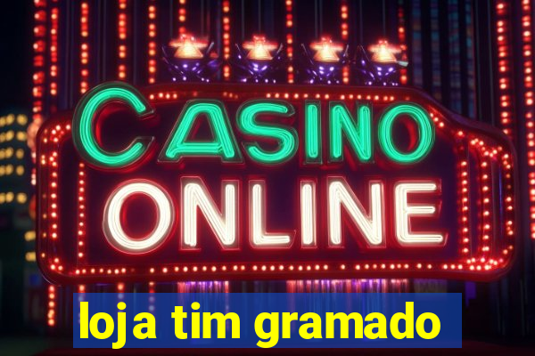 loja tim gramado